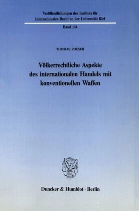 Völkerrechtliche Aspekte des internationalen Handels mit konventionellen Waffen.