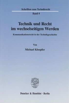 Technik und Recht im wechselseitigen Werden.