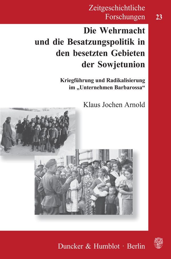 Die Wehrmacht und die Besatzungspolitik in den besetzten Gebieten der Sowjetunion.