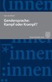 Gendersprache: Kampf oder Krampf?