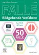 Die 50 wichtigsten Fälle Bildgebende Verfahren