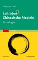 Leitfaden Chinesische Medizin - Grundlagen