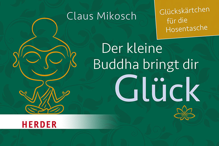 Der kleine Buddha bringt dir Glück