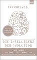 Die Intelligenz der Evolution Wenn Mensch und Computer verschmelzen