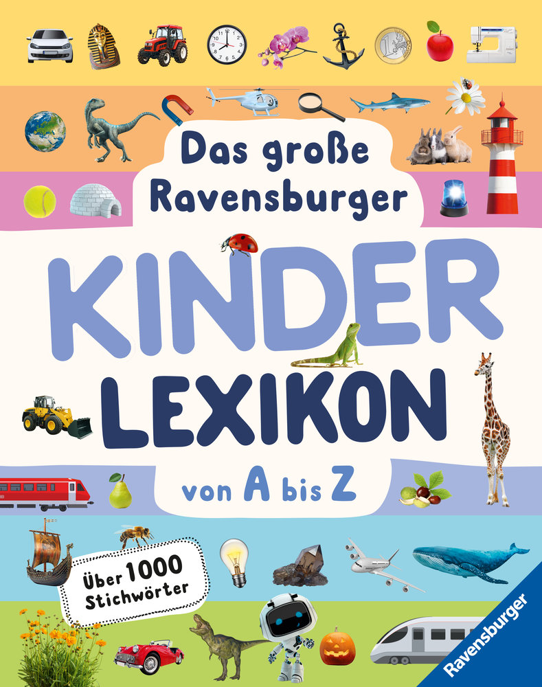 Das große Ravensburger Kinderlexikon von A bis Z - Lexikon für Kinder ab 5 Jahre - Über 1000 Stichwörter (Ravensburger L