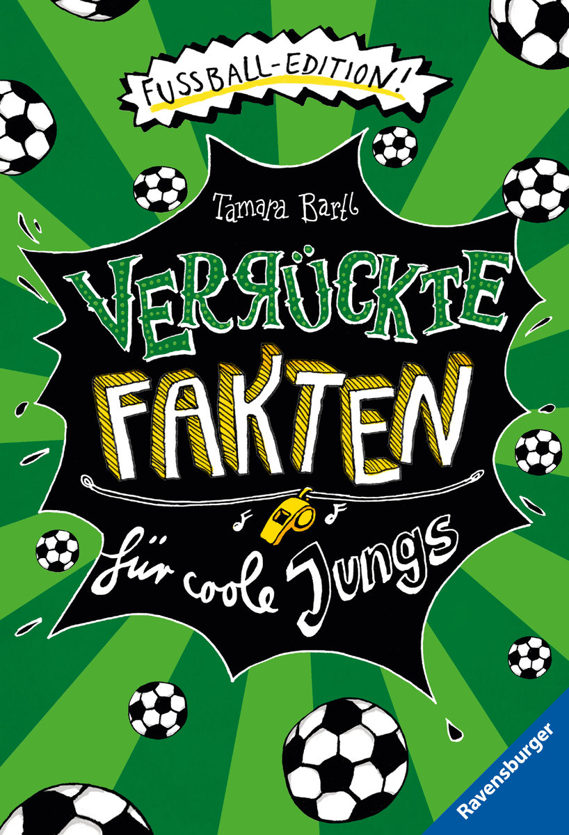 Verrückte Fakten für coole Jungs. Fußball-Edition (Der Fußball-Band zum Bestseller 'Welcher Käse stinkt am meisten?')