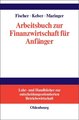 Arbeitsbuch zur Finanzwirtschaft für Anfänger