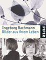 Ingeborg Bachmann, Bilder aus ihrem Leben