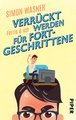 Ferris & Ich - Verrückt werden für Fortgeschrittene