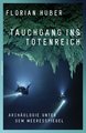 Tauchgang ins Totenreich