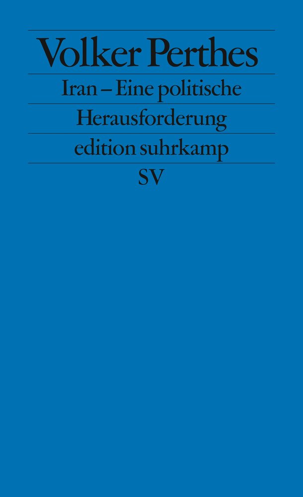 Iran - Eine politische Herausforderung