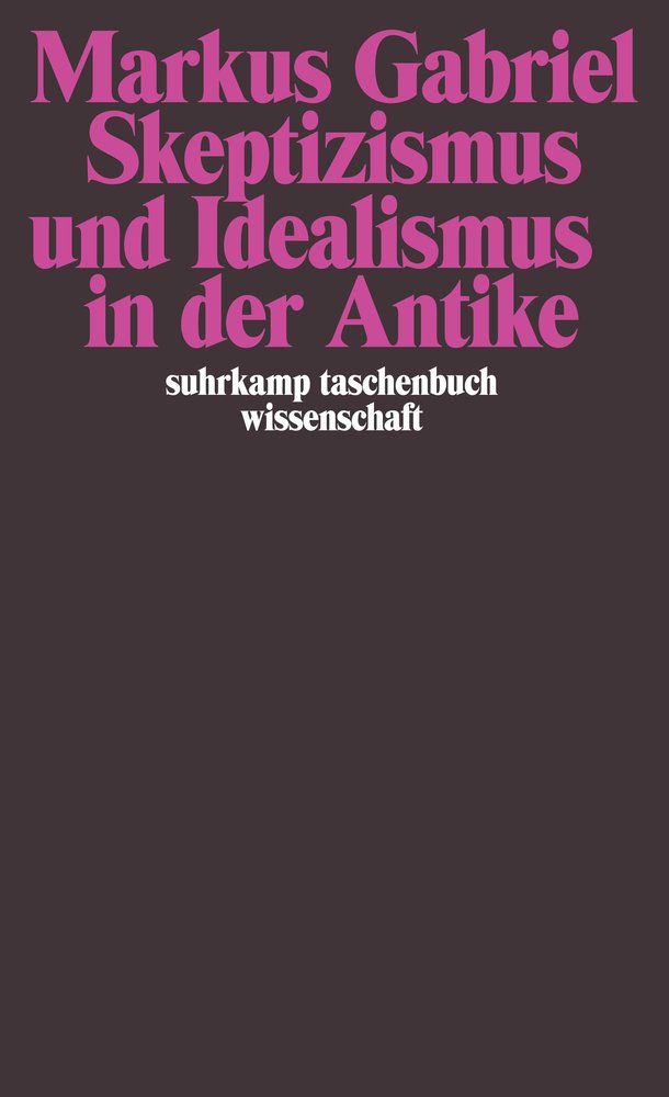 Skeptizismus und Idealismus in der Antike