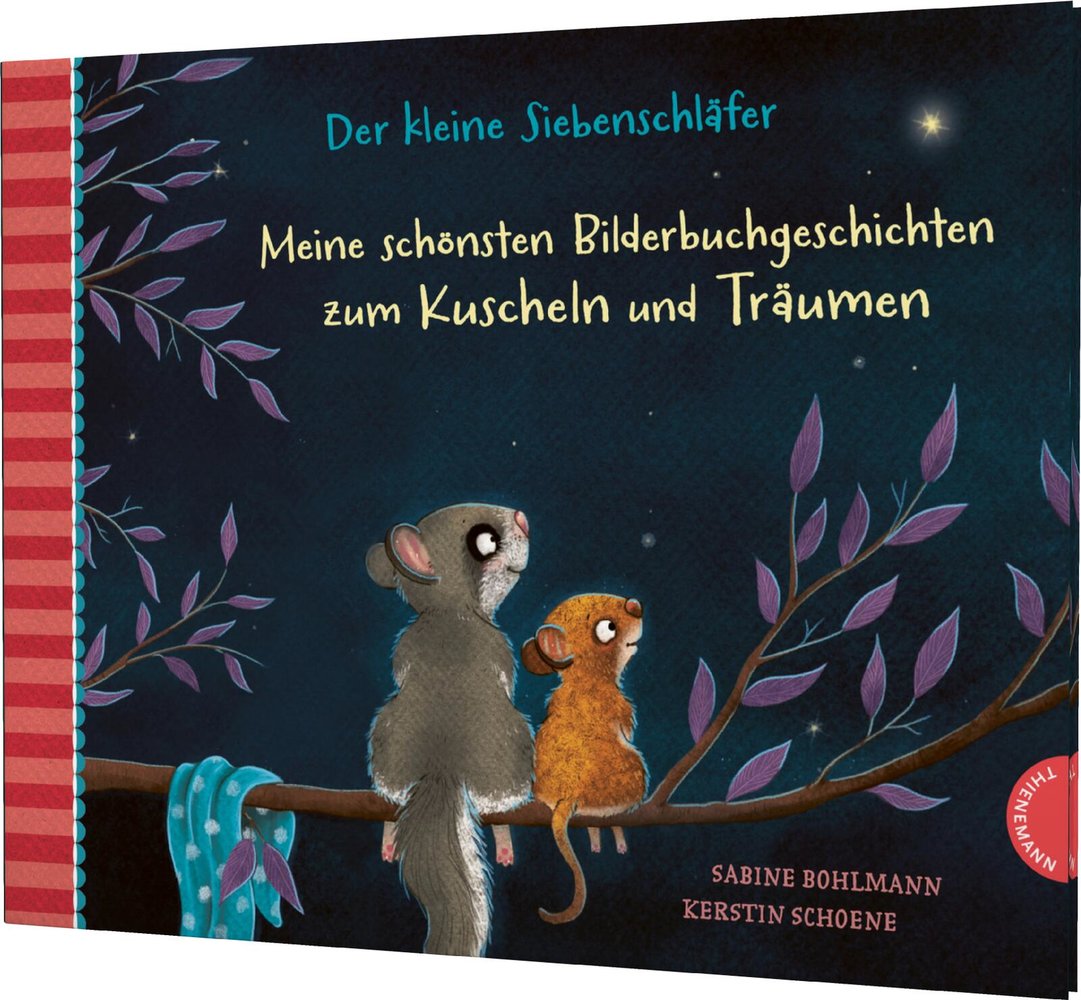 Der kleine Siebenschläfer: Meine schönsten Bilderbuchgeschichten zum Kuscheln und Träumen