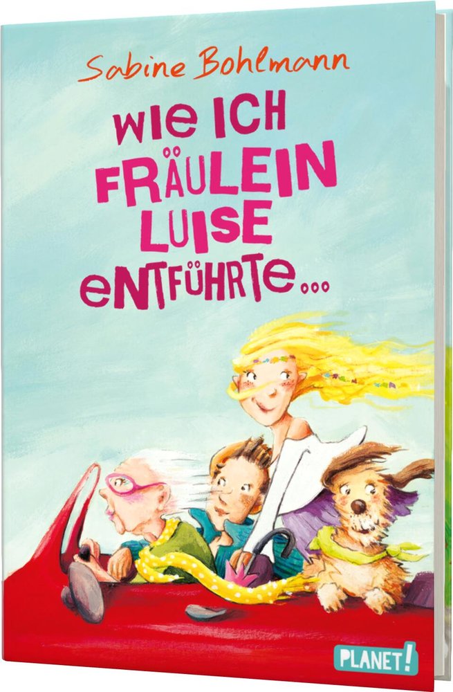 Wie ich Fräulein Luise entführte und mit ihr eine geheime Reise unternahm