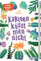 Kaktus-Serie 2: Kakteen küsst man nicht