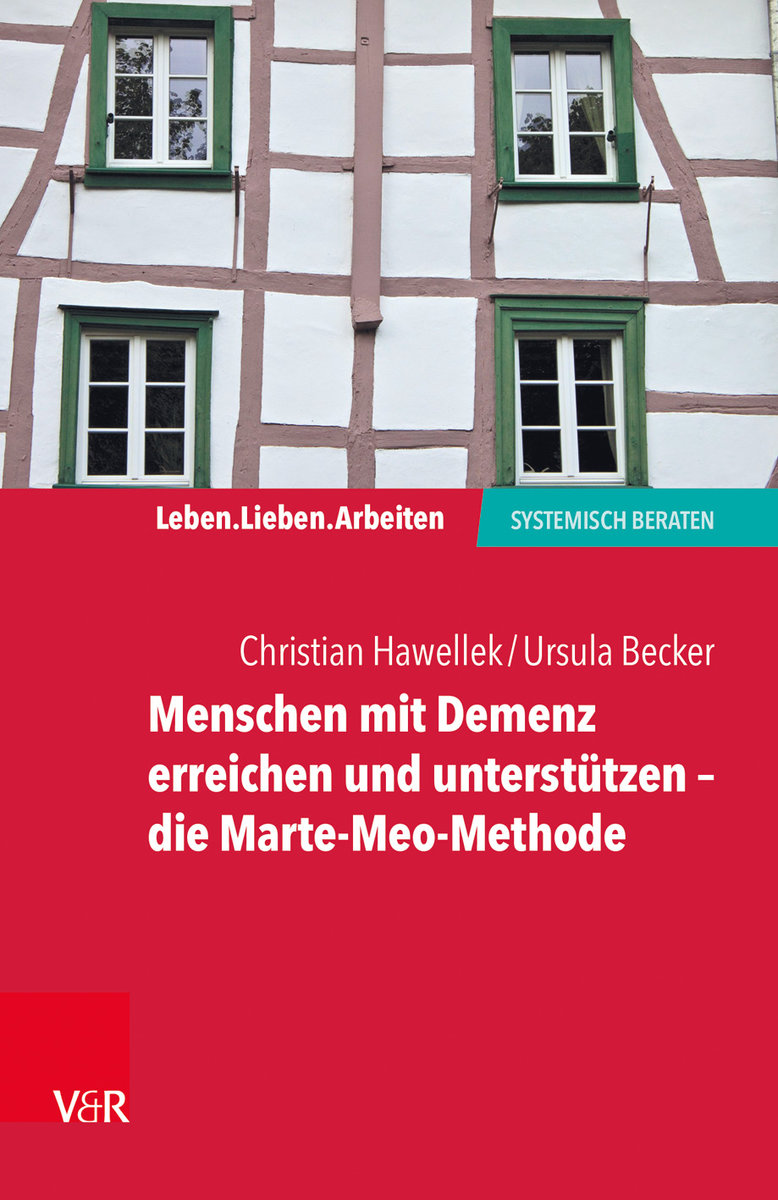 Menschen mit Demenz erreichen und unterstützen - die Marte-Meo-Methode