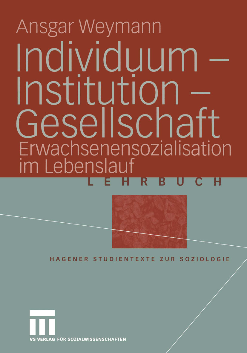 Individuum ¿ Institution ¿ Gesellschaft