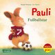 Maxi Pixi 449: Pauli Fußballstar