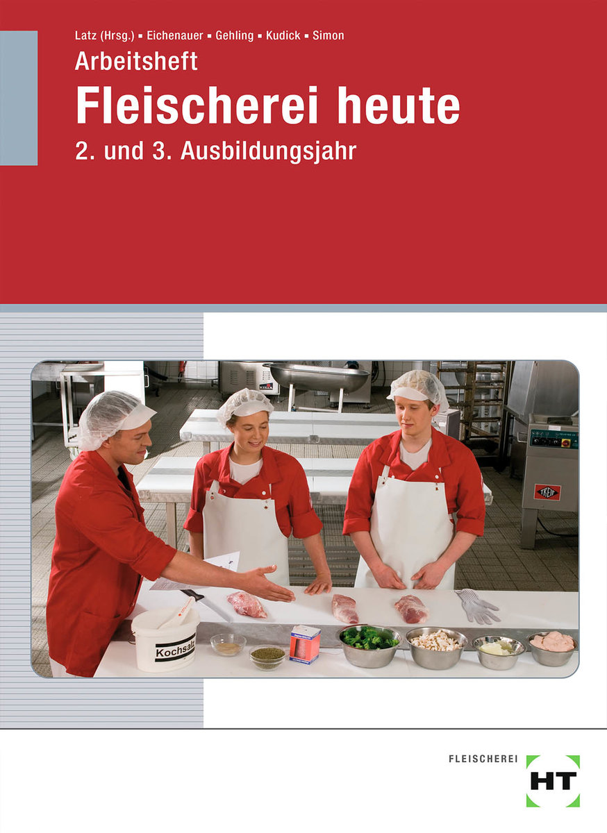 Arbeitsheft Fleischerei heute. 2. und 3. Ausbildungsjahr