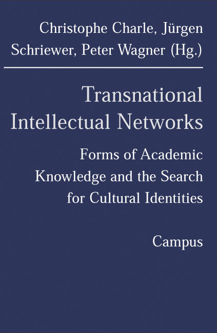 Transnational Intellectual Networks - Forms of Academic Knowledge and the Search for Cultural Identities