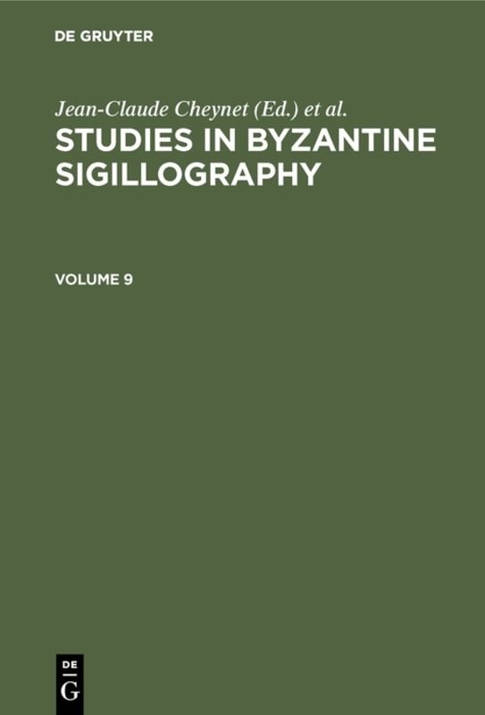 Studies in Byzantine Sigillography. Volume 9