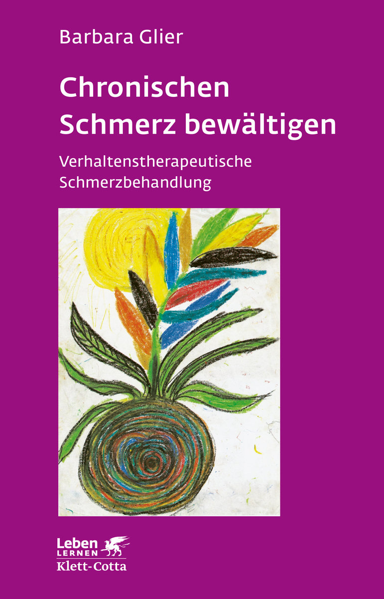 Chronische Schmerzen bewältigen (Leben Lernen, Bd. 153)