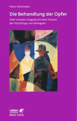 Die Behandlung der Opfer (Leben Lernen, Bd. 240)