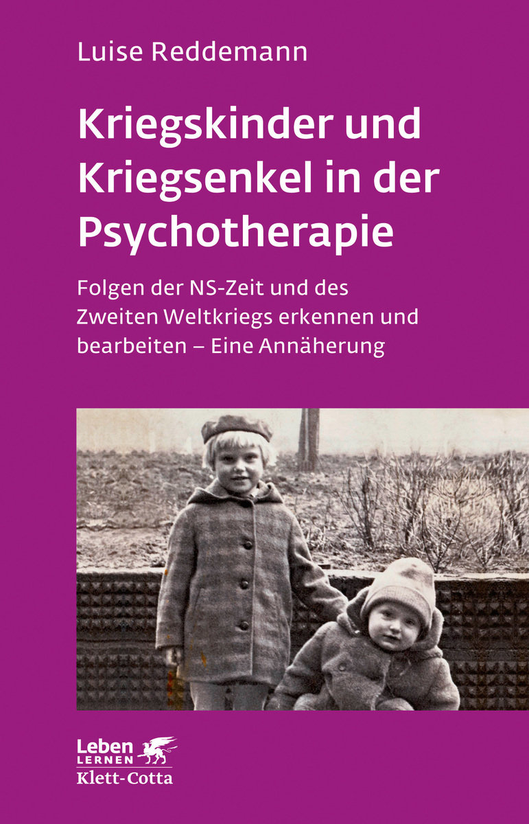 Kriegskinder und Kriegsenkel in der Psychotherapie (Leben lernen, Bd. 277)