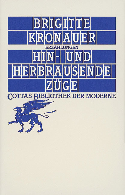 Hin- und herbrausende Züge (Cotta's Bibliothek der Moderne)