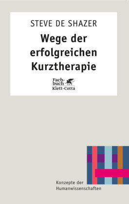 Wege der erfolgreichen Kurztherapie (Konzepte der Humanwissenschaften)