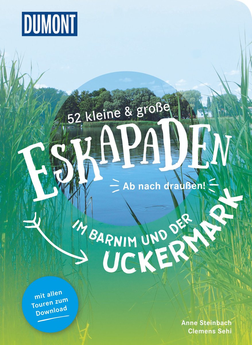 52 kleine & große Eskapaden im Barnim und der Uckermark