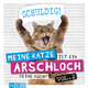 Meine Katze ist ein Arschloch - Deine auch? Vol.2