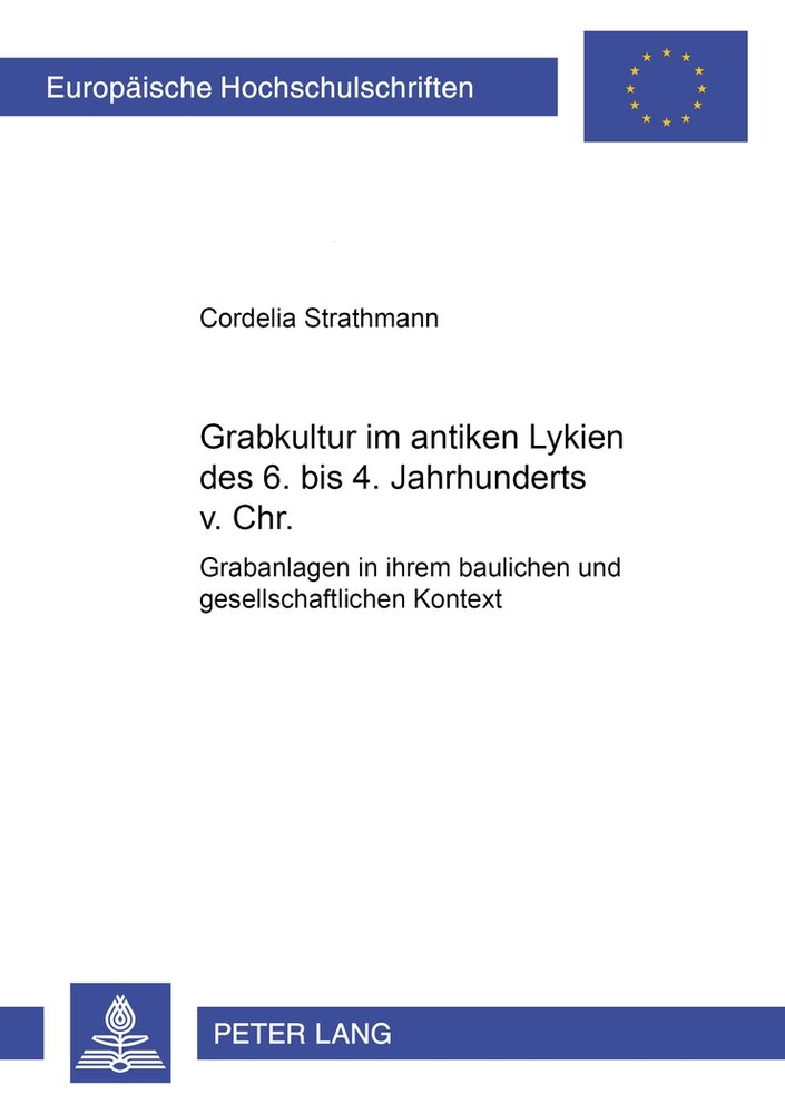 Grabkultur im antiken Lykien des 6. bis 4. Jahrhundert v. Chr.