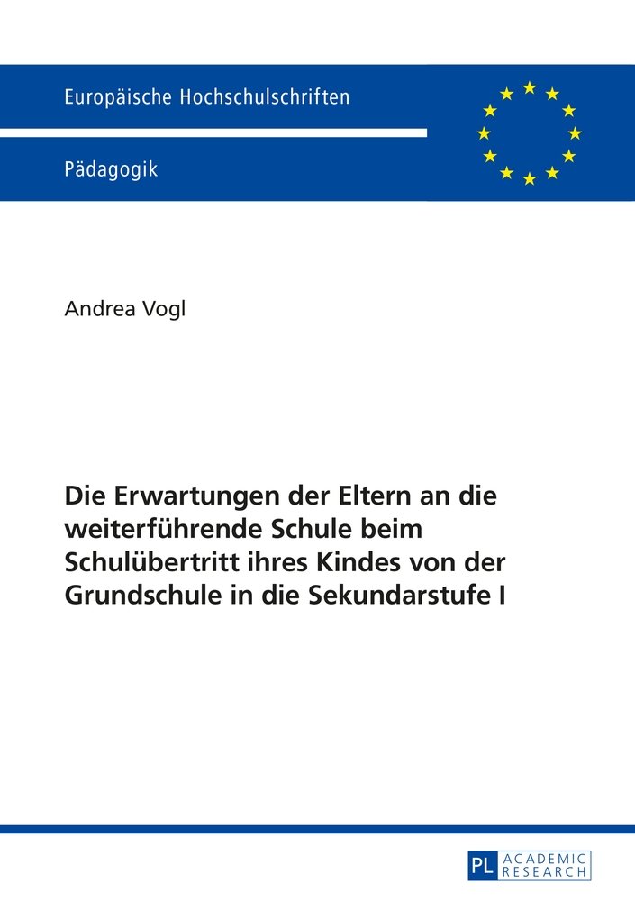 Die Erwartungen der Eltern an die weiterführende Schule beim Schulübertritt ihres Kindes von der Grundschule in die Sekundarstufe I