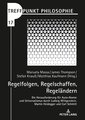 Regelfolgen, Regelschaffen, Regeländern