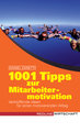 1001 Tipps zur Mitarbeitermotivation