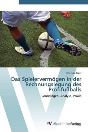 Das Spielervermögen in der Rechnungslegung des Profifußballs