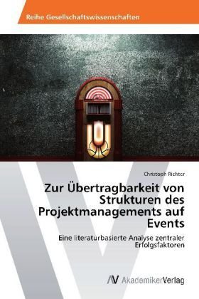 Zur Übertragbarkeit von Strukturen des Projektmanagements auf Events