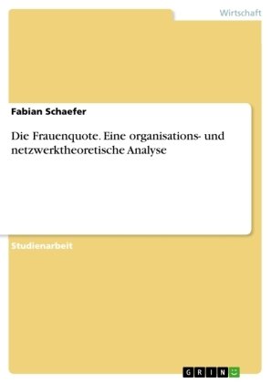 Die Frauenquote. Eine organisations- und netzwerktheoretische Analyse