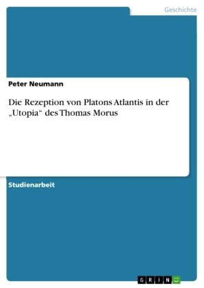 Die Rezeption von Platons Atlantis in der ¿Utopia¿ des Thomas Morus