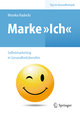 Marke 'Ich' - Selbstmarketing in Gesundheitsberufen