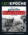 GEO Epoche 126/2024 - Das geteilte Deutschland