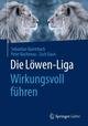 Die Löwen-Liga: Wirkungsvoll führen