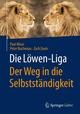 Die Löwen-Liga: Der Weg in die Selbstständigkeit