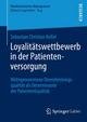 Loyalitätswettbewerb in der Patientenversorgung