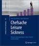 Chefsache Leisure Sickness