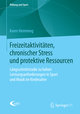 Freizeitaktivitäten, chronischer Stress und protektive Ressourcen