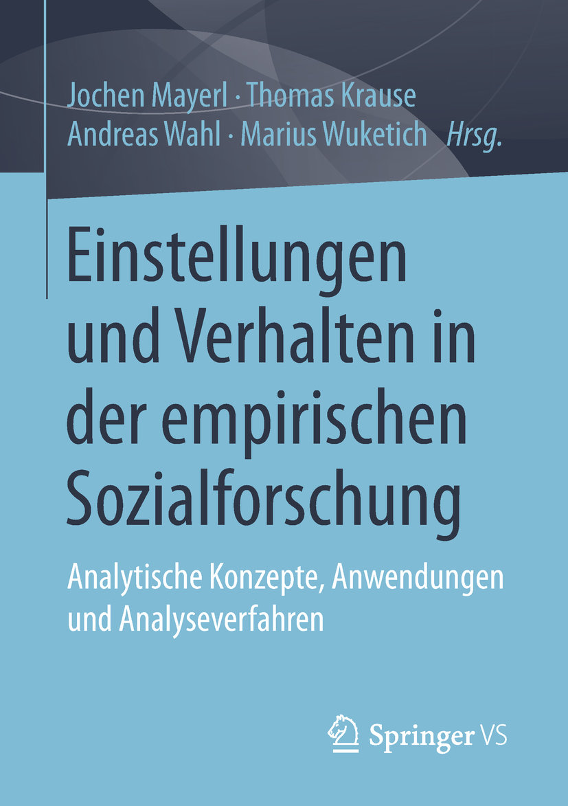 Einstellungen und Verhalten in der empirischen Sozialforschung