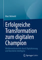 Erfolgreiche Transformation zum digitalen Champion