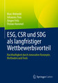 ESG, CSR und SDG als langfristiger Wettbewerbsvorteil